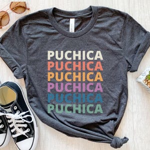 Puchica Shirt, Spanish Slang, Funny Spanish Sayings Shirt, El Salvador Shirt , Honduras Shirt, Guatemala Shirt, Hispanic Gift, Latin America
