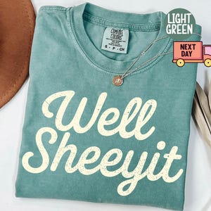 Comfort Colors® Well Sheeyit Country Western Shirt, Vintage Retro Western Shirt, Adult Sarcastic Humor Shirt, Funny Meme Shirt, Gift for Her
