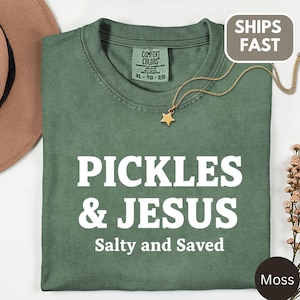 Pickles and Jesus Shirt, Salty and Saved Christian Tee, Comfort Colors Unisex